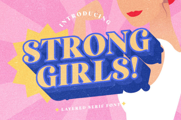 Strong Girls: The Retro Serif Font That Injects Instant Personality